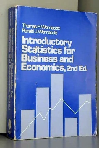 Introductory Statistics For Business And Economics by Ronald J. Wonnacott and Thomas H. Wonnacott