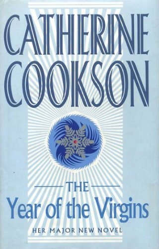 The Year Of The Virgins by Catherine Cookson
