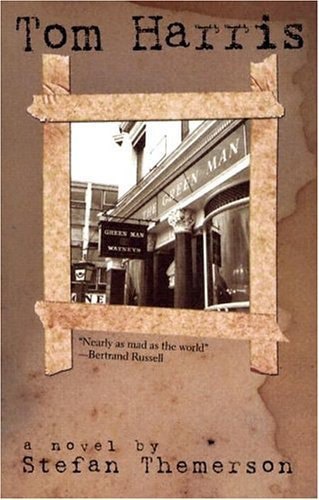 Tom Harris: A Novel by Stefan Themerson