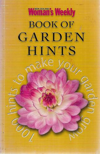 New Zealand Woman's Weekly Book Of Garden Hints by Denise Cleverley and Sue Linn