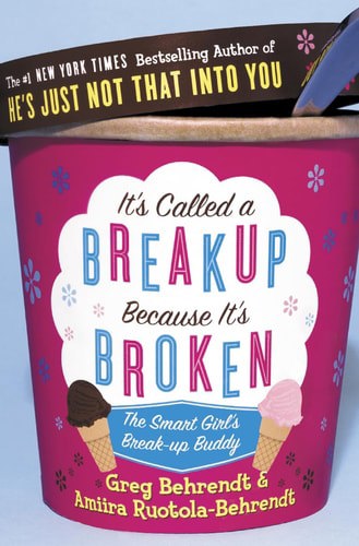 It's Called A Breakup Because It's Broken by Greg Behrendt and Amiira Ruotola-Behrendt
