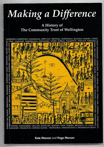 Making a Difference - A History of The Community Trust of Wellington by Hugo Manson and Kate Manson