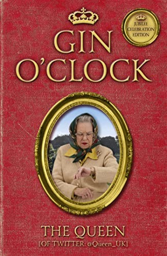 Gin O'clock by The Queen (of Twitter)