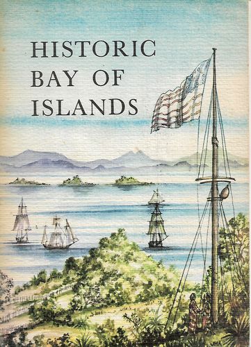 Historic Bay of Islands by John H. Alexander and A. H. Reed