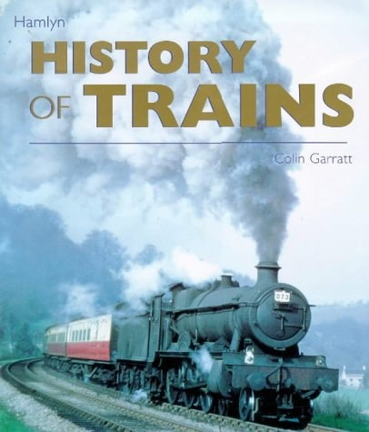 Hamlyn History Of Trains by Colin Garratt
