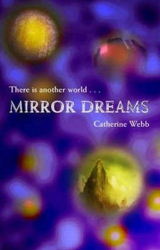 Mirror Dreams by Catherine Webb