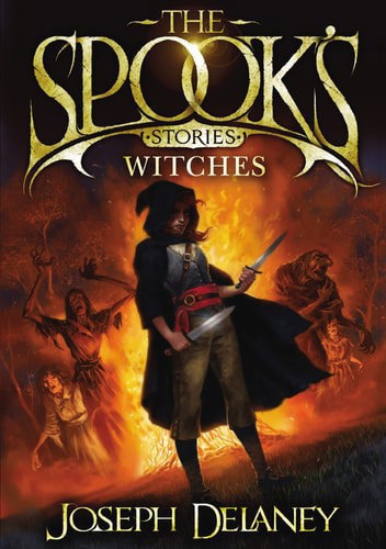The Spook's Stories: Witches by Joseph Delaney