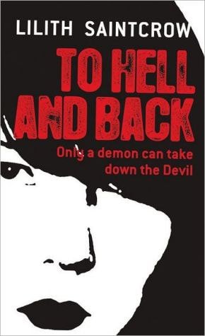 To Hell And Back (Dante Valentine, Book 5) by Lilith Saintcrow