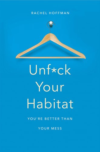 Unf*Ck Your Habitat by Rachel Hoffman