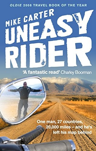 Uneasy Rider: Travels Through A Mid-Life Crisis by Mike Carter
