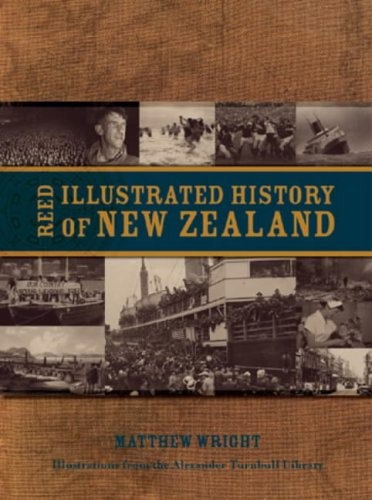 Reed Illustrated History Of New Zealand by Matthew Wright