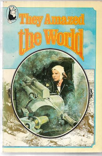They Amazed The World by Peter Dennis and Carlo Tora