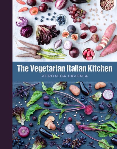 The Vegetarian Italian Kitchen by Veronica Lavenia