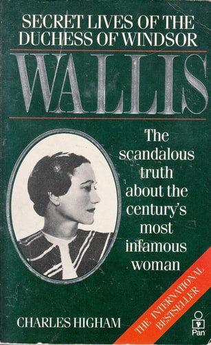Wallis - Secret Lives Of The Duchess Of Windsor by Charles Higham