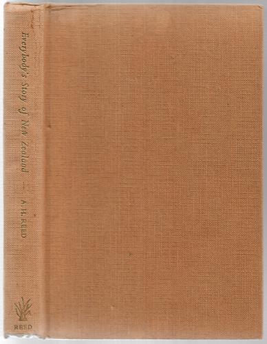 Everybody's Story Of New Zealand by A. H. Reed