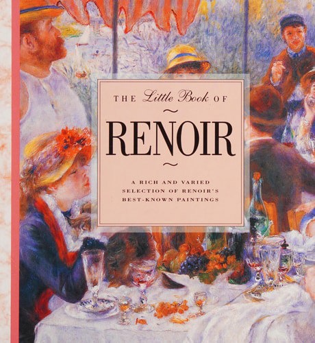 The Little Book Of Renoir by Juliet Rodway
