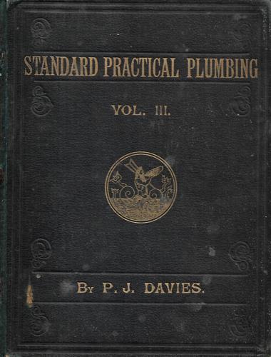 Standard Practical Plumbing - Vol III by Philip John Davies