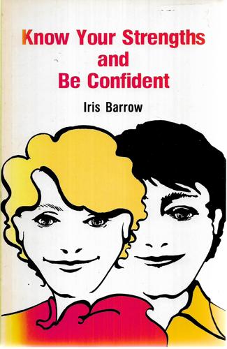 Know Your Strengths And Be Confident by Iris Barrow