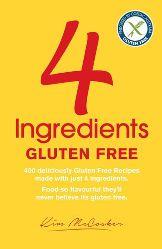 4 Ingredients: Gluten Free by Rachael Bermingham and Kim McCosker