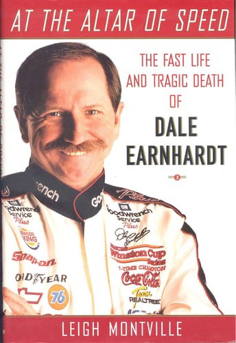 At The Altar Of Speed: The Fast Life And Tragic Death Of Dale Earnhardt by Leigh Montville