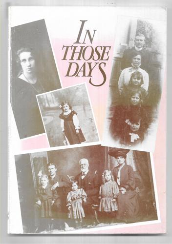 In Those Days: a Study of Older Women in Wellington by Wellington Branch Society for Research on Women in New Zealand (Inc)