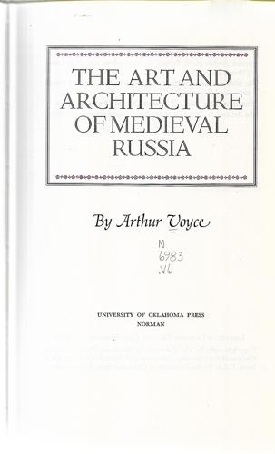 The Art And Architecture Of Medieval Russia by Arthur Voyce