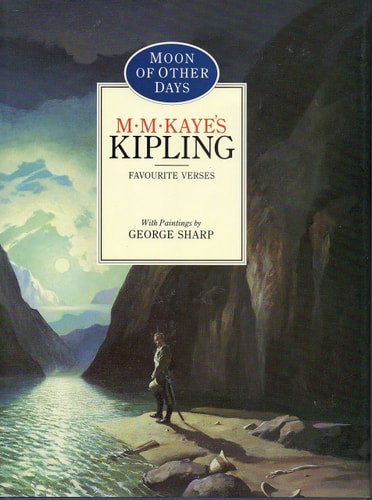 Moon Of Other Days: M.M. Kaye's Kipling by M. M. Kaye and Rudyard Kipling