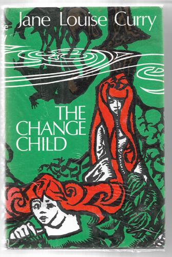 The Change-Child by Jane Louise Curry