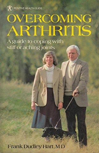 Overcoming Arthritis (Positive Health Guide) by Frank Dudley Hart
