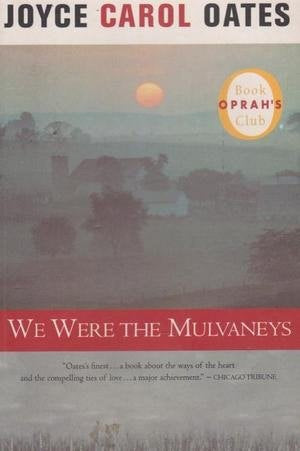 We Were The Mulvaneys by Joyce Carol Oates