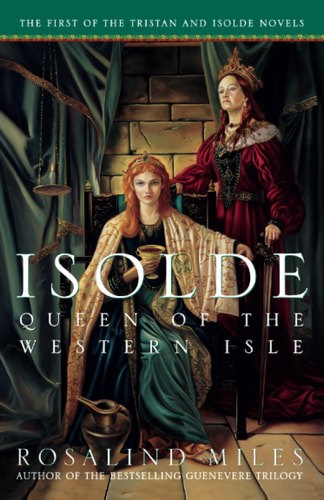 Isolde, Queen Of The Western Isle by Rosalind Miles