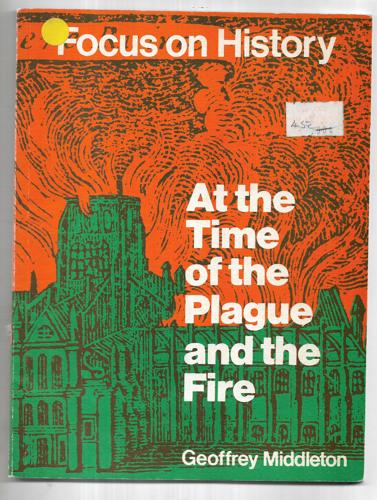 At The Time Of The Plague And The Fire by Geoffrey Middleton