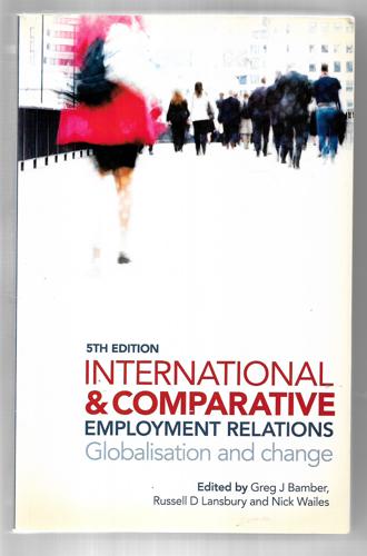 International And Comparative Employment Relations: Globalisation And Change (5th Edition) by Greg J. Bamber and Russell Duncan Lansbury and Nick Wailes