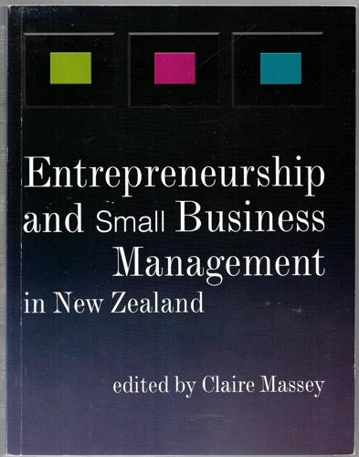 Entrepreneurship And Small Business Management In New Zealand by Claire Massey