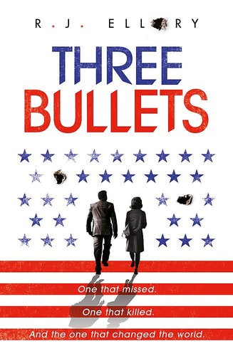 Three Bullets by R. J. Ellory