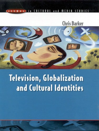 Television, Globalization And Cultural Identities (Issues In Cultural And Media Studies) by Chris Barker