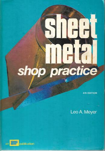 Sheet Metal Shop Practice by Leo A. Meyer