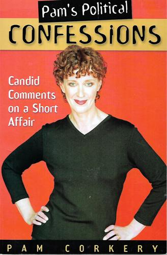 Pam's Political Confessions by Pam Corkery