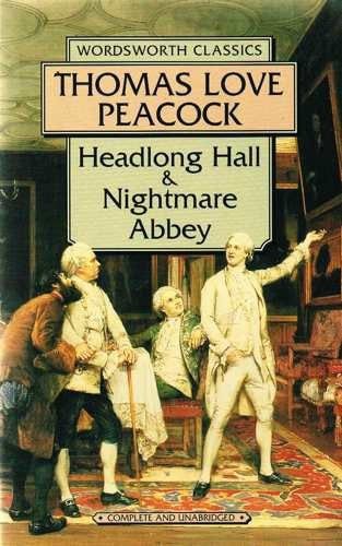 Headlong Hall And Nightmare Abbey by Thomas Love Peacock
