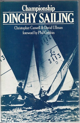 Championship Dinghy Sailing by Christopher Caswell and David Ullman