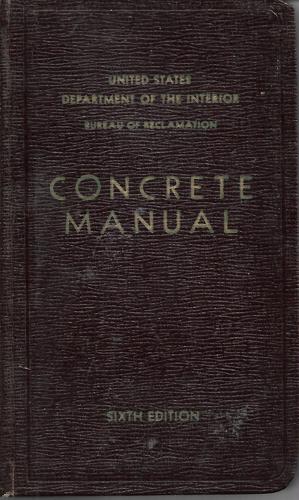 Concrete Manual (Sixth Edition)