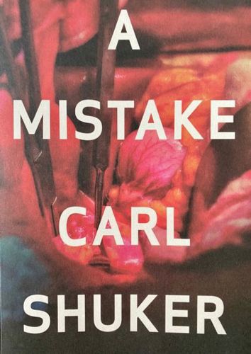 A Mistake by Carl Shuker