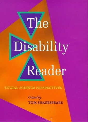 The Disability Reader: Social Science Perspectives by Tom Shakespeare