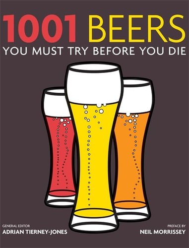 1001 Beers You Must Try Before You Die by Adrian Tierney-Jones