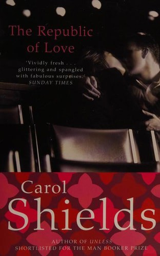 The Republic Of Love by Carol Shields