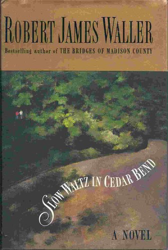 Slow Waltz In Cedar Bend by Robert James Waller