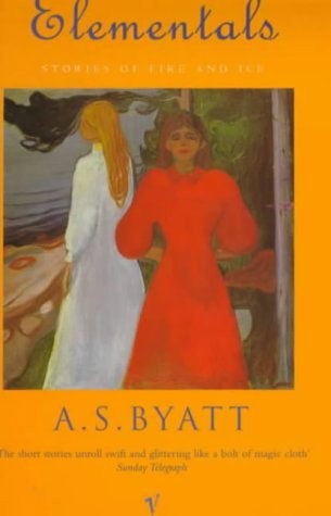 Elementals: Stories Of Fire And Ice by A. S. Byatt