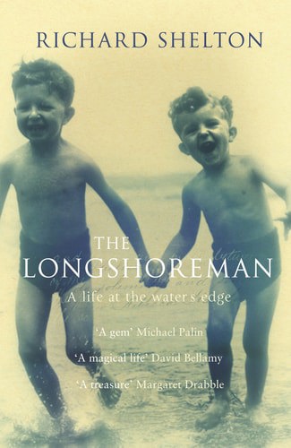 The Longshoreman: A Life At The Water's Edge by Richard Shelton