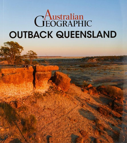 Australian Geographic Outback Queensland by Danielle Lancaster