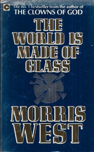 The World Is Made Of Glass by Morris West
